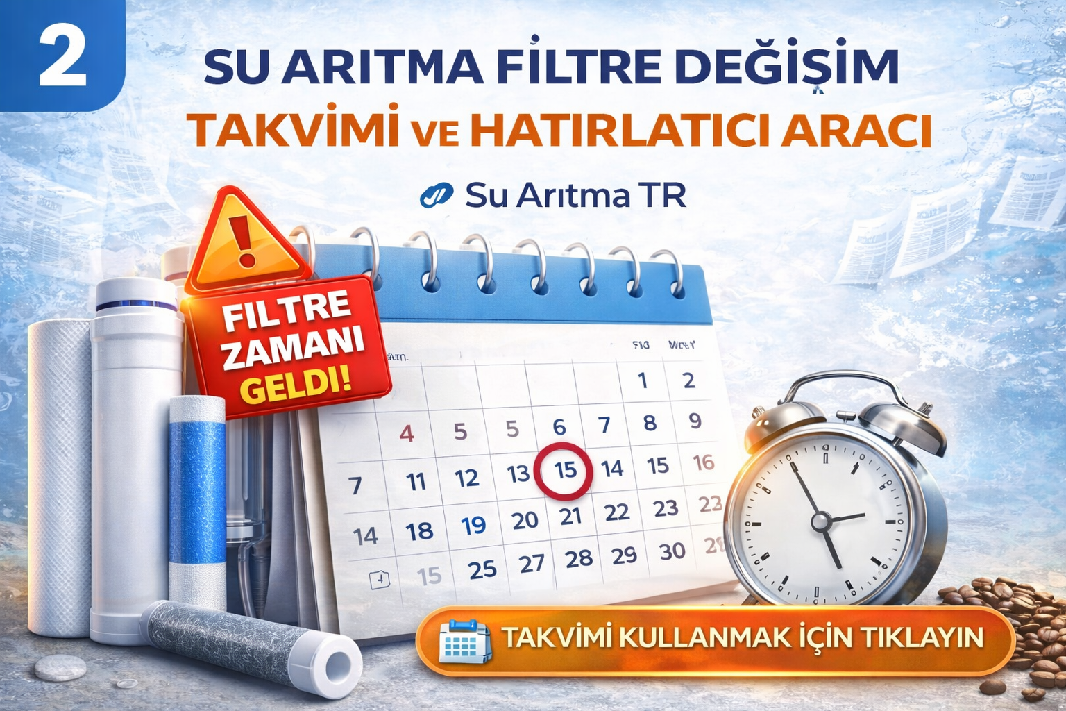 Su Arıtma Filtre Değişim Takvimi ve Hatırlatıcı Aracı